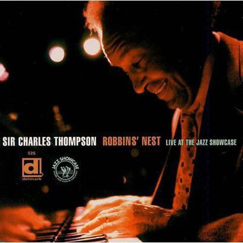 Sir Charles Thompson - Robbins' Nest, Live At The Jazz Showcase CD アルバム 【輸入盤】