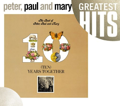 Peter Paul ＆ Mary - The Best Of Peter, Paul and Mary: Ten Years Together CD アルバム 【輸入盤】
