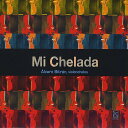 Bitran / Ruiz / Olguin / Alvares / Piazzolla - Mi Chelada CD アルバム 【輸入盤】