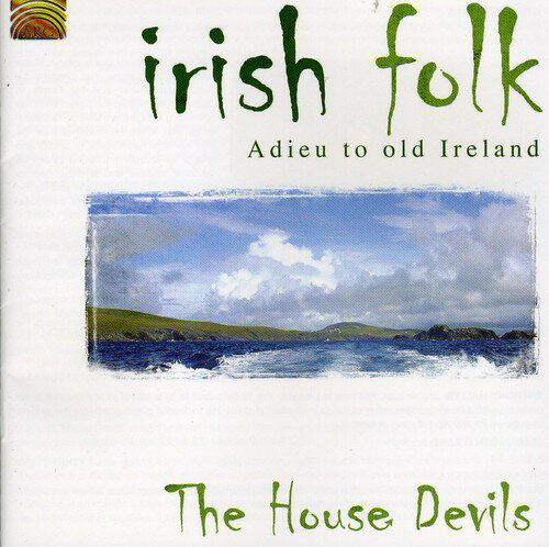 House Devils - Irish Folk: Adieu to Old Ireland CD アルバム 【輸入盤】