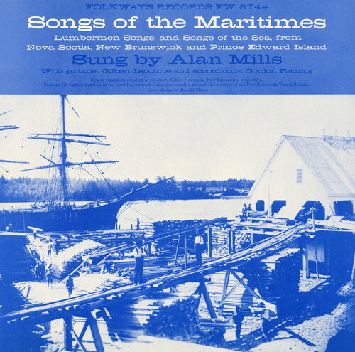 Alan Mills - Songs of the Maritimes: Lumberman CD アルバム 【輸入盤】