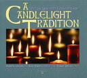 Calvisius / Forrest / Gruber / Larson / Lauridsen - Candlelight Tradition CD アルバム 【輸入盤】