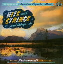 Golden Age of American Popular Music: Hits with - Golden Age Of American Popular Music: Hits With Strings and Things - Hot 100 Instrumentals From 1956-1965 CD アルバム 【輸入盤】