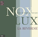 La Reverdie - Nox Lux CD アルバム 