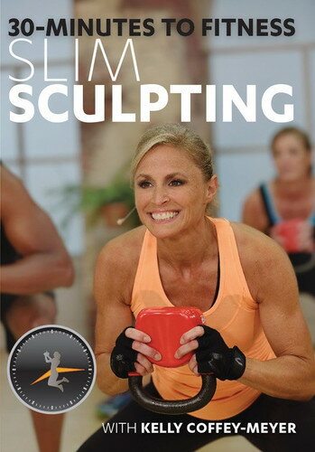 30 Minutes to Fitness: Slim Sculpting With Kelly DVD 【輸入盤】