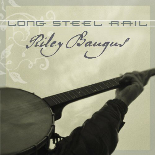 【取寄】Riley Baugus - Long Steel Rail CD アルバム 【輸入盤】