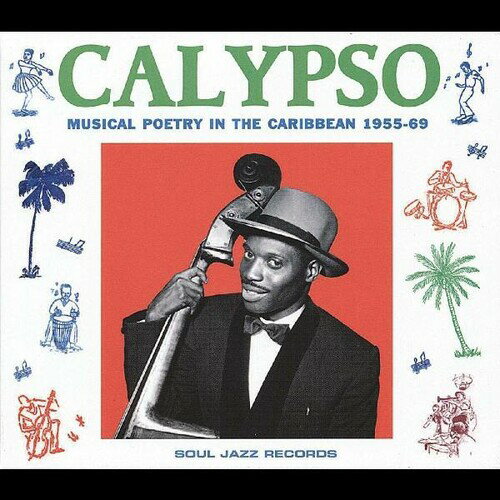 【取寄】Soul Jazz Records Presents - Calypso: Musical Poetry in Thecaribbean 1955-69 CD アルバム 【輸入盤】