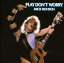 ミックロンソン Mick Ronson - Play Dont Worry CD アルバム 【輸入盤】