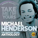 【取寄】Michael Henderson - Take Me I'm Yours: The Buddah Years Anthology CD アルバム 【輸入盤】