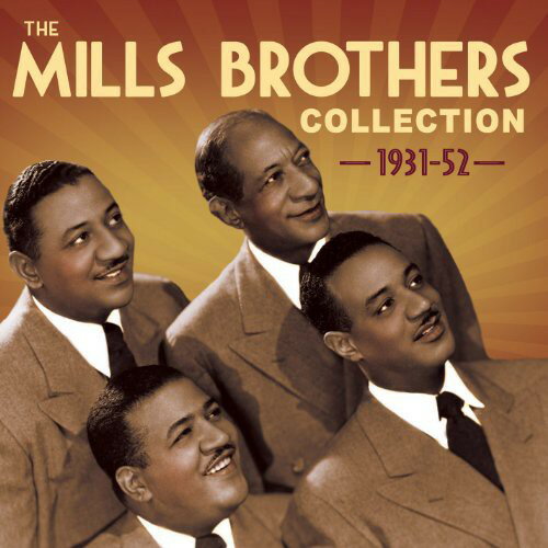 Mills Brothers - Collection 1931-52 CD アルバム 【輸入盤】