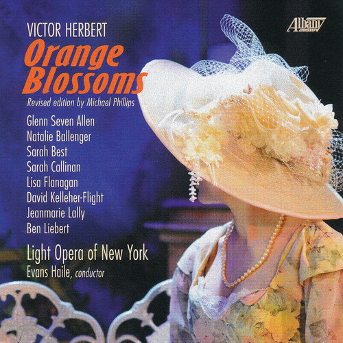 【取寄】Light Opera of New York / Natalie Ballenger - Victor Herbert: Orange Blossoms CD アルバム 【輸入盤】