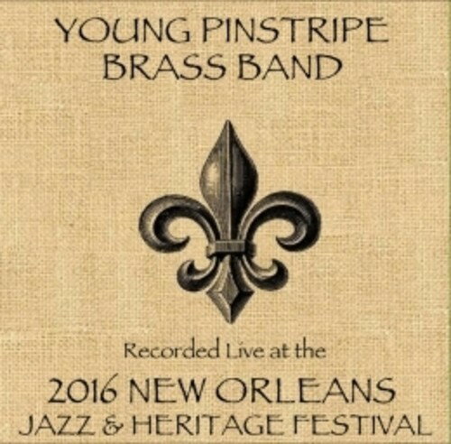 【取寄】Young Pinstripe Brass Band - Young Pinstripe Brass / Live At JazzFest 2016 - New Orleans Jazz ＆ Heritage Festival CD アルバム 【輸入盤】