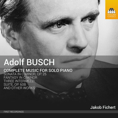 Busch / Fichert - Adolf Busch: Complete Music For Solo Piano CD アルバム 【輸入盤】