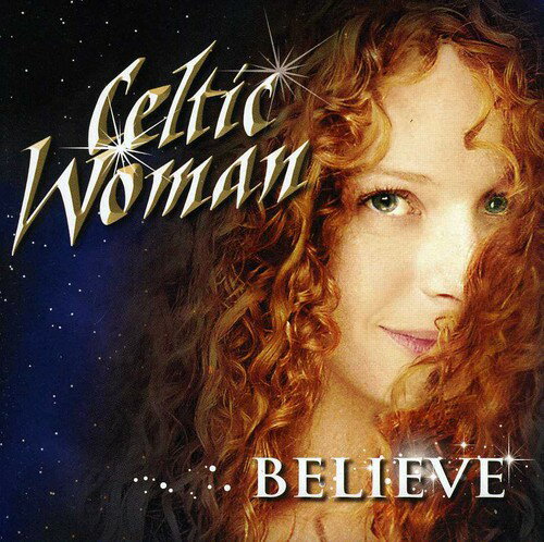【取寄】ケルティックウーマン Celtic Woman - Believe CD アルバム 【輸入盤】