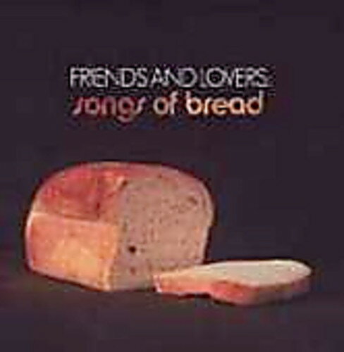 Friends ＆ Lovers: Songs of Bread / Various - Friends and Lovers: Songs Of Bread CD アルバム 【輸入盤】