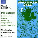 Michael Hurd / Corp / Nlcco / Addison / Wells - Pop Cantatas: Jonah-Man Jazz / Prodigal CD アルバム 【輸入盤】