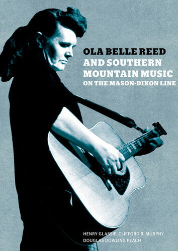 【取寄】Ola Belle Reed ＆ Southern Mountain Music / Var - Ola Belle Reed and Southern Mountain Music on the Mason-Dixon Line CD アルバム 【輸入盤】