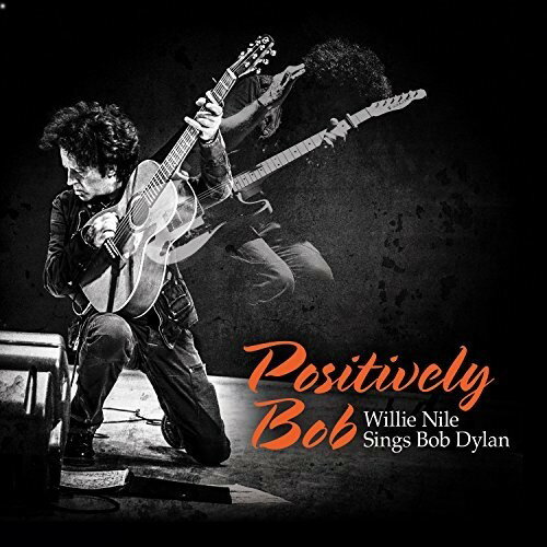 Willie Nile - Positively Bob: Willie Nile Sings Bob Dylan CD アルバム 【輸入盤】