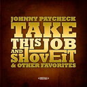 Johnny Paycheck - Take This Job and Shove It ＆ Other Favorites CD アルバム 【輸入盤】