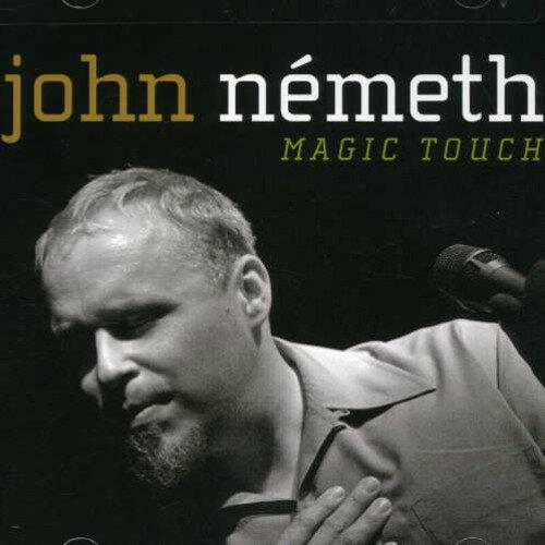 【取寄】John Nemeth - Magic Touch CD アルバム 【輸入盤】
