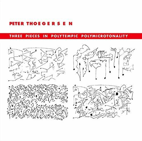 Thoegersen - Three Pieces in Polytempic Polymicrotonality CD アルバム 【輸入盤】