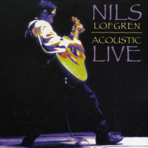ニルスロフグレン Nils Lofgren - Acoustic Live CD アルバム 【輸入盤】