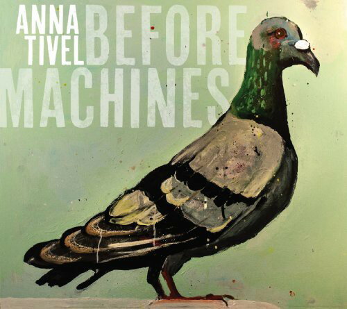 Anna Tivel - Before Machines CD アルバム 【