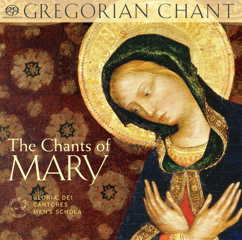 Glorae Dei Cantores Men's Schola - Chants of Mary SACD yAՁz