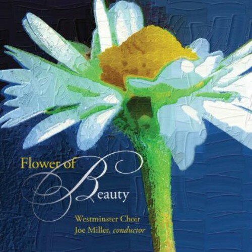 Miskinis / Westminster Choir / Miller - Flower of Beauty CD Ao yAՁz