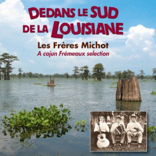 Freres Michot - Dedans Le Sud de la Louisiane CD アルバム 【輸入盤】