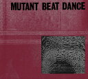 【取寄】Mutant Beat Dance - Mutant Beat Dance CD アルバム 【輸入盤】