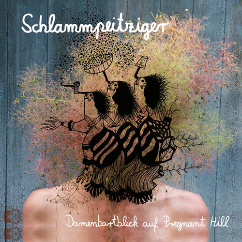 【取寄】Schlammpeitziger - Damenbartblick Auf Pregnant Hill CD アルバム 【輸入盤】