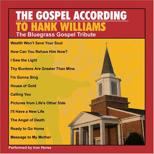 Gospel According to Hank Williams: Bluegrass / Var - Gospel According To Hank Williams: The Bluegrass Gospel Tribute CD アルバム 【輸入盤】