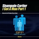 Shampale Cartier - I Got a Man Part 1 CD シングル 【輸入盤】