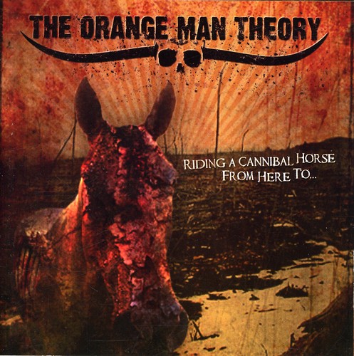 Orange Man Theory - Riding A Cannibal Horse From Here To... CD アルバム 【輸入盤】