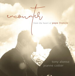 Tony Alonso / Jeanne Cotter - Encounter / from the Heart of Pope Francis CD アルバム 【輸入盤】