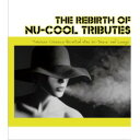 【取寄】Rebirth of Nu-Cool Tributes / Various - Rebirth of Nu-Cool Tributes CD アルバム 【輸入盤】