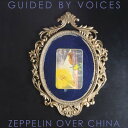 ガイデッドバイヴォイシズ Guided by Voices - Zeppelin Over China LP レコード 【輸入盤】