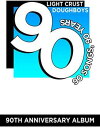 【取寄】Light Crust Doughboys - 90th Anniversary Album: 90 Songs, 90 Years CD アルバム 【輸入盤】