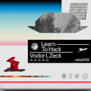 Vodor L. Zeck - Learn To Hack CD アルバム 【輸入盤】