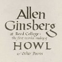 【取寄】Allen Ginsberg - At Reed College: The First Recorded Reading Of Howl ＆ Other Poems LP レコード 【輸入盤】