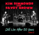 【取寄】Kim Simmonds / Savoy Brown - Still Live After 50 Years Volume 2 CD アルバム 【輸入盤】