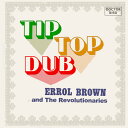【取寄】Errol Brown ＆ the Revolutionaries - Tip Top Dub CD アルバム 【輸入盤】