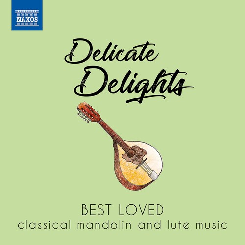 Delicate Delights / Various - Delicate Delights - Best Loved Classical Mandolin ＆ Lute Music CD..