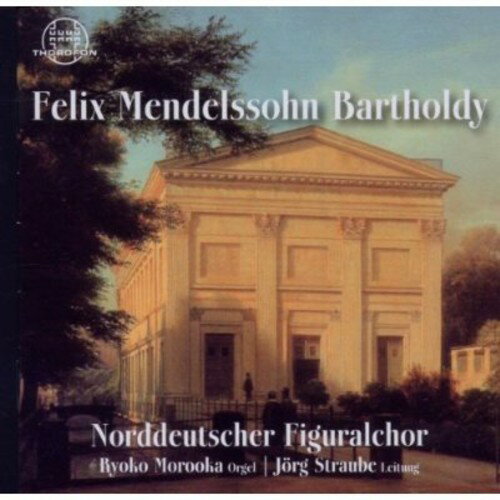 Mendelssohn / Straube / Norddeutscher Figuralchor - Felix Mendelssohn Bartholdy CD Ao yAՁz