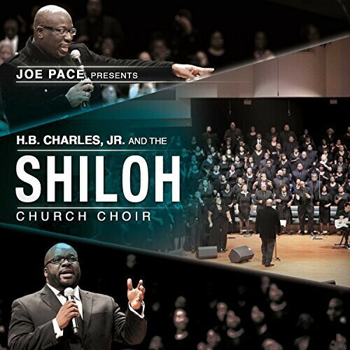 Joe Pace - Joe Pace Presents: H.B. Charles Jr. ＆ Shiloh Church CD アルバム 【輸入盤】