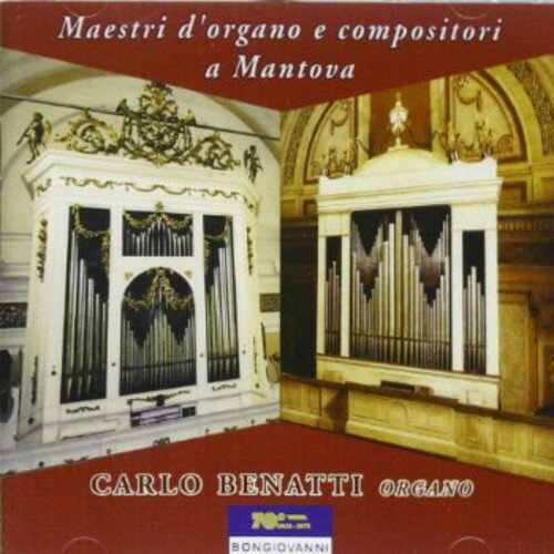 Campiani / Carlo Benatti - Maestri D'organo E Compositori a Mantova CD Ao yAՁz