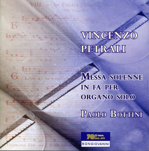 Petrali / Bottini / Miura - Messa Solenne in Fa Per Organo Solo CD Ao yAՁz