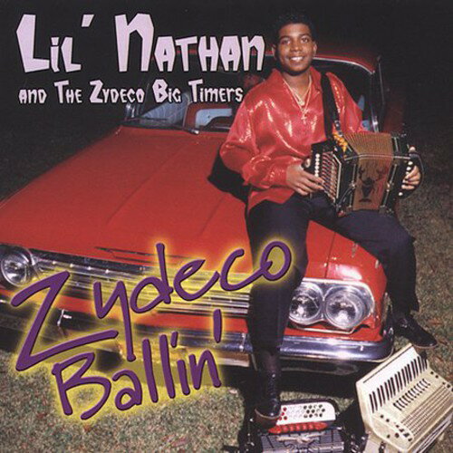 Li'L Nathan / Zydeco Big Timers - Zydeco Ballin' CD アルバム 【輸入盤】