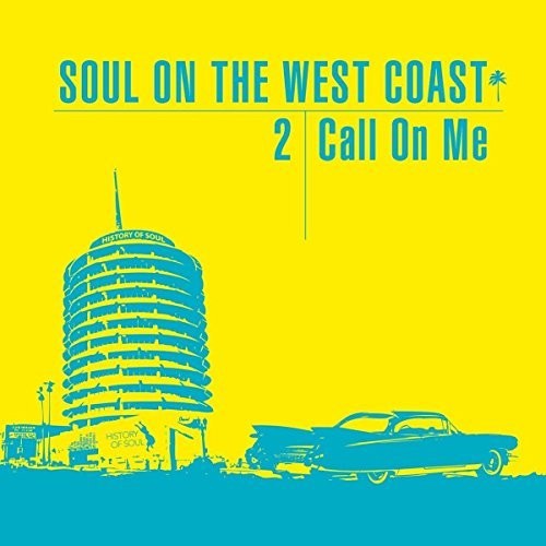 【取寄】Soul on the West Coast 2 (Call on Me) / Various - Soul On The West Coast 2 (Call On Me) CD アルバム 【輸入盤】